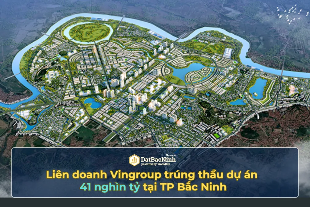 Lien-doanh-Vingroup-trung-thau-du-an-41-nghin-ty-tai-TP-Bac-Ninh